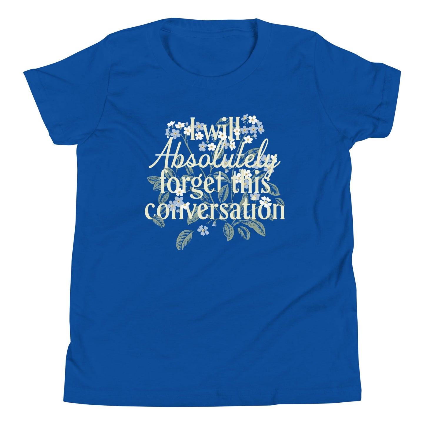 I Will Absolutely Forget This Conversation Kid's Youth Tee