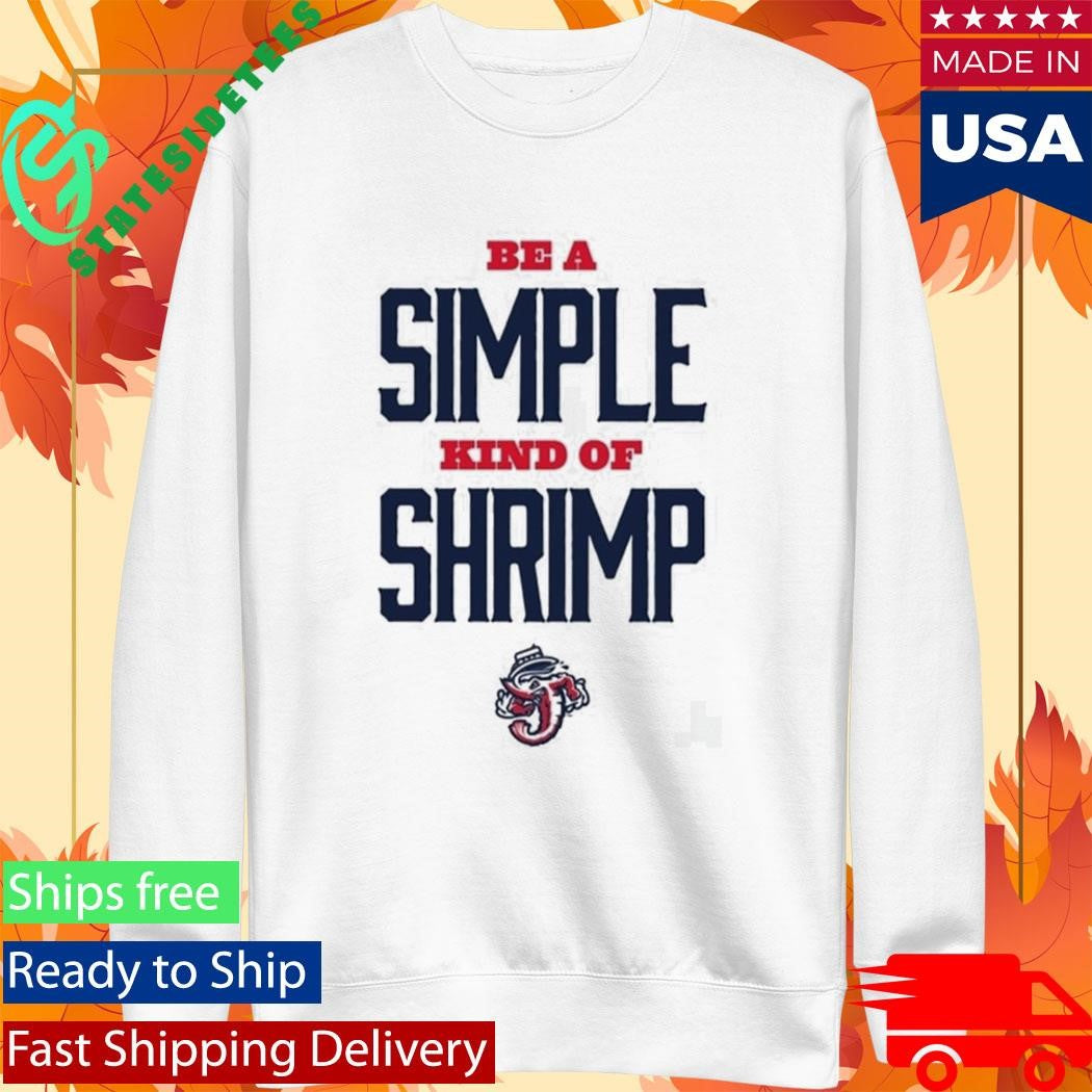 2026 Jacksonville Jumbo Shrimp Be a Simple Kind of Shrimp Shirt