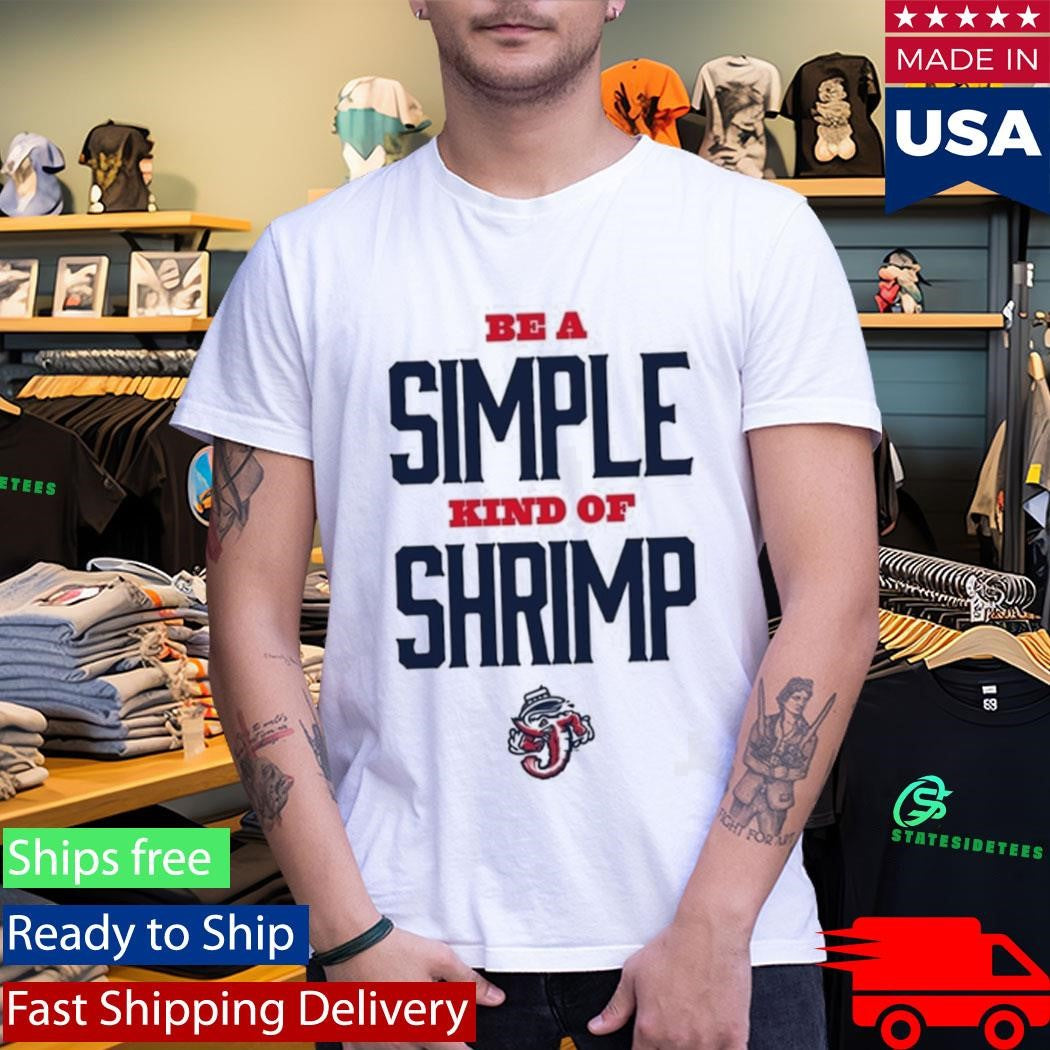 2026 Jacksonville Jumbo Shrimp Be a Simple Kind of Shrimp Shirt