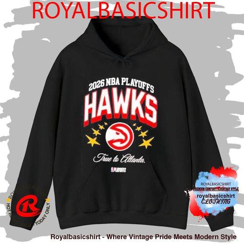 2026 Nba Playoffs True To Atlanta Hawks Shirt