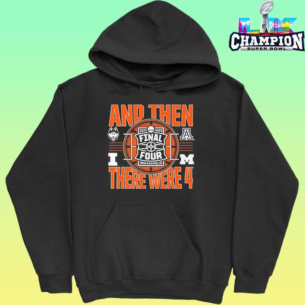 2026 Ncaa Men’s Final Four And Then There Were Four Shirt