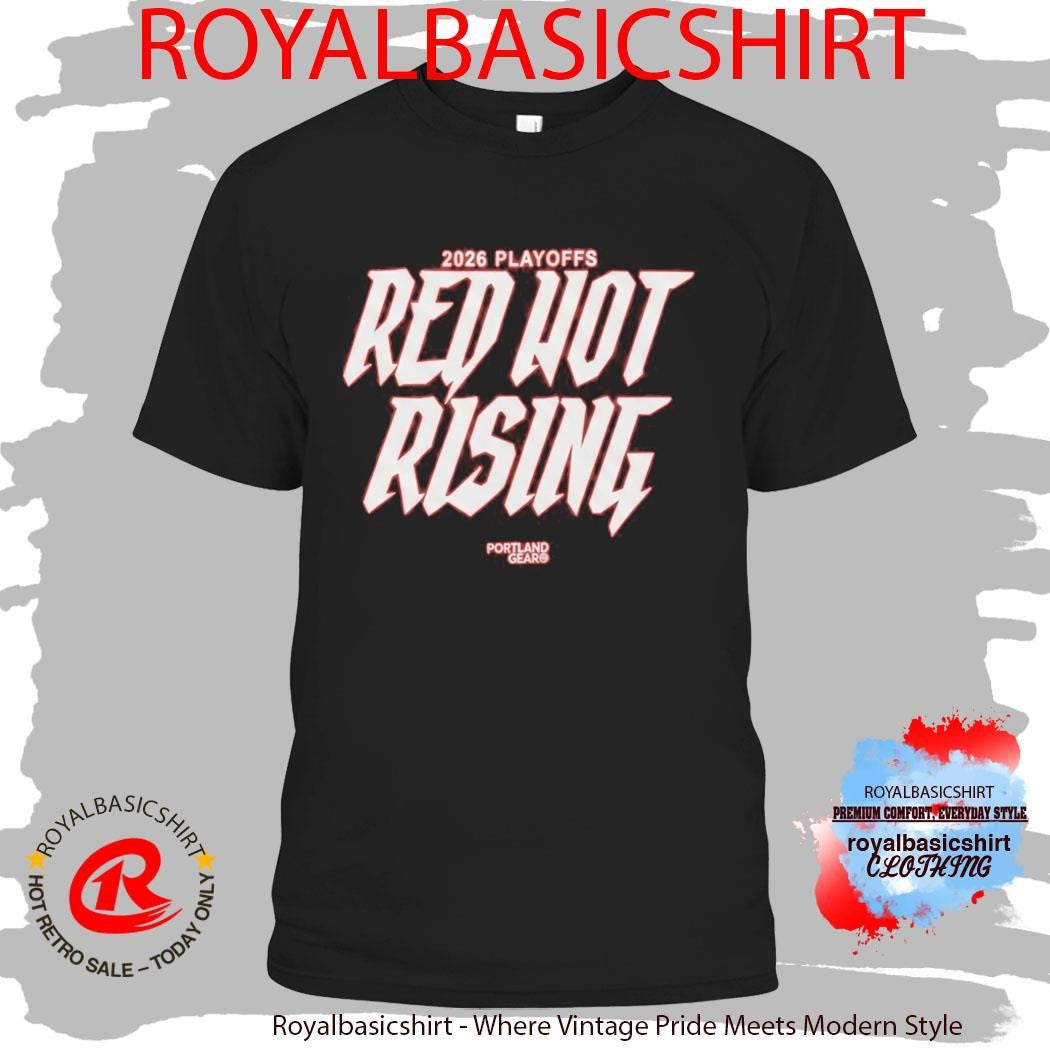 2026 Playoffs Red Not Rising Portland Gear Shirt