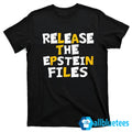 2026 Trump Rally Release The Epstein Files Shirt