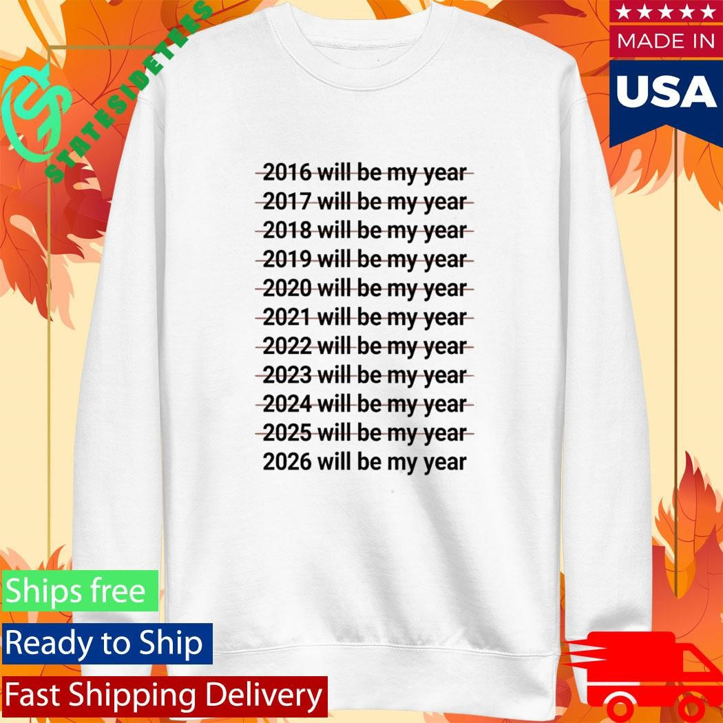 2026 Will Be My Year Shirt