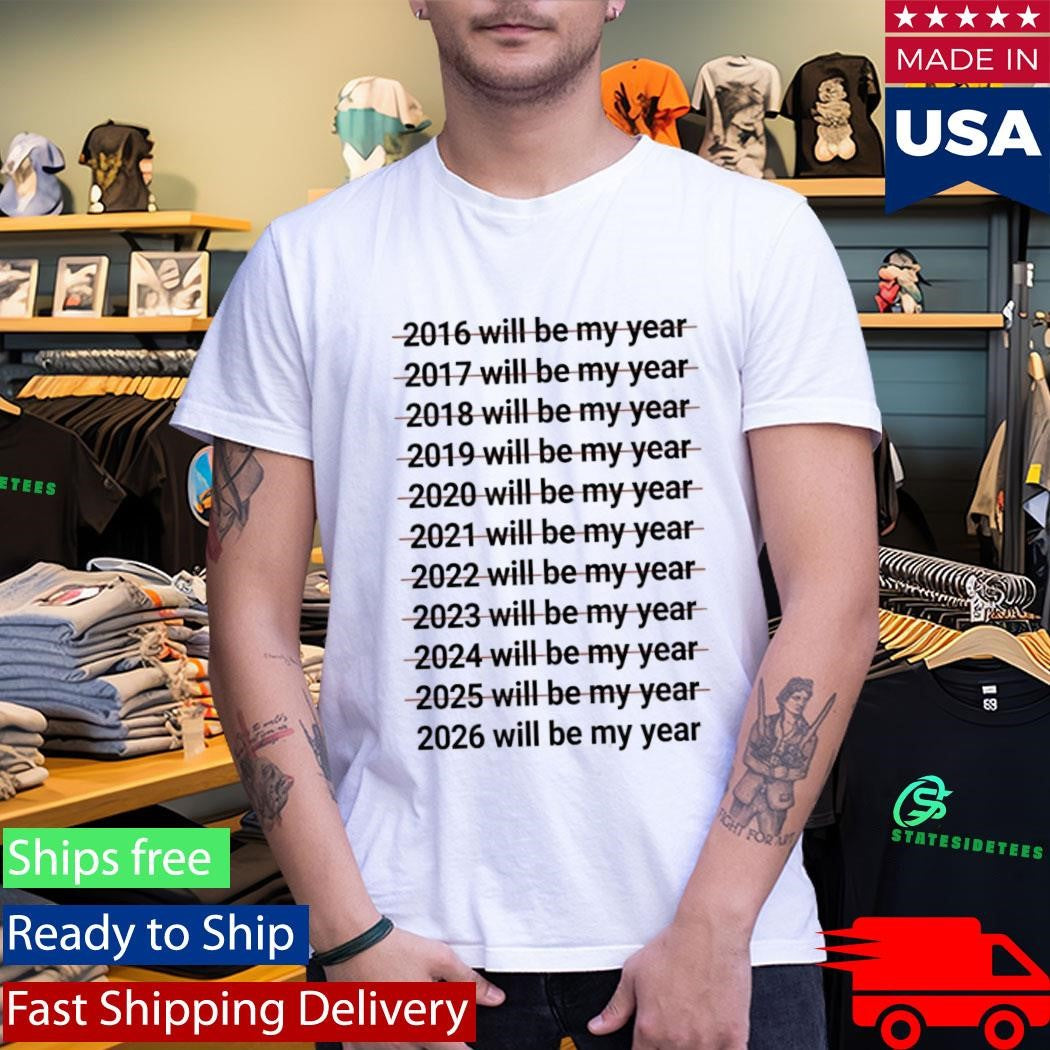 2026 Will Be My Year Shirt