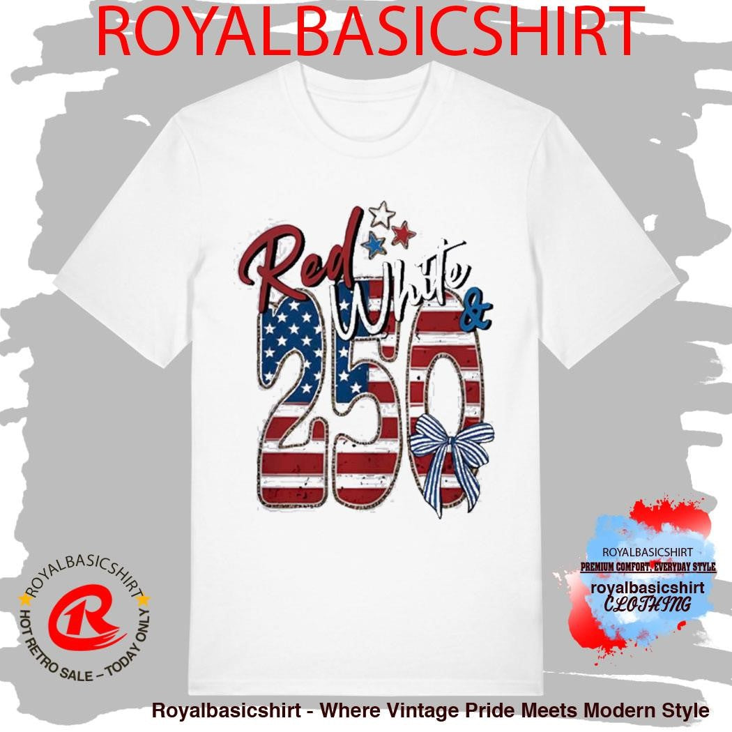 250th Anniversary Red White And Blue Shirt