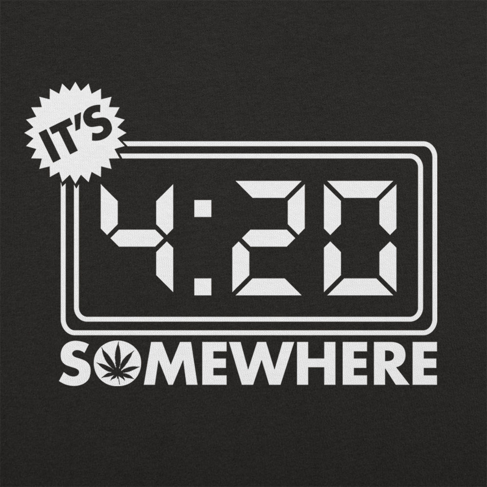 It's Four-Twenty Somewhere
