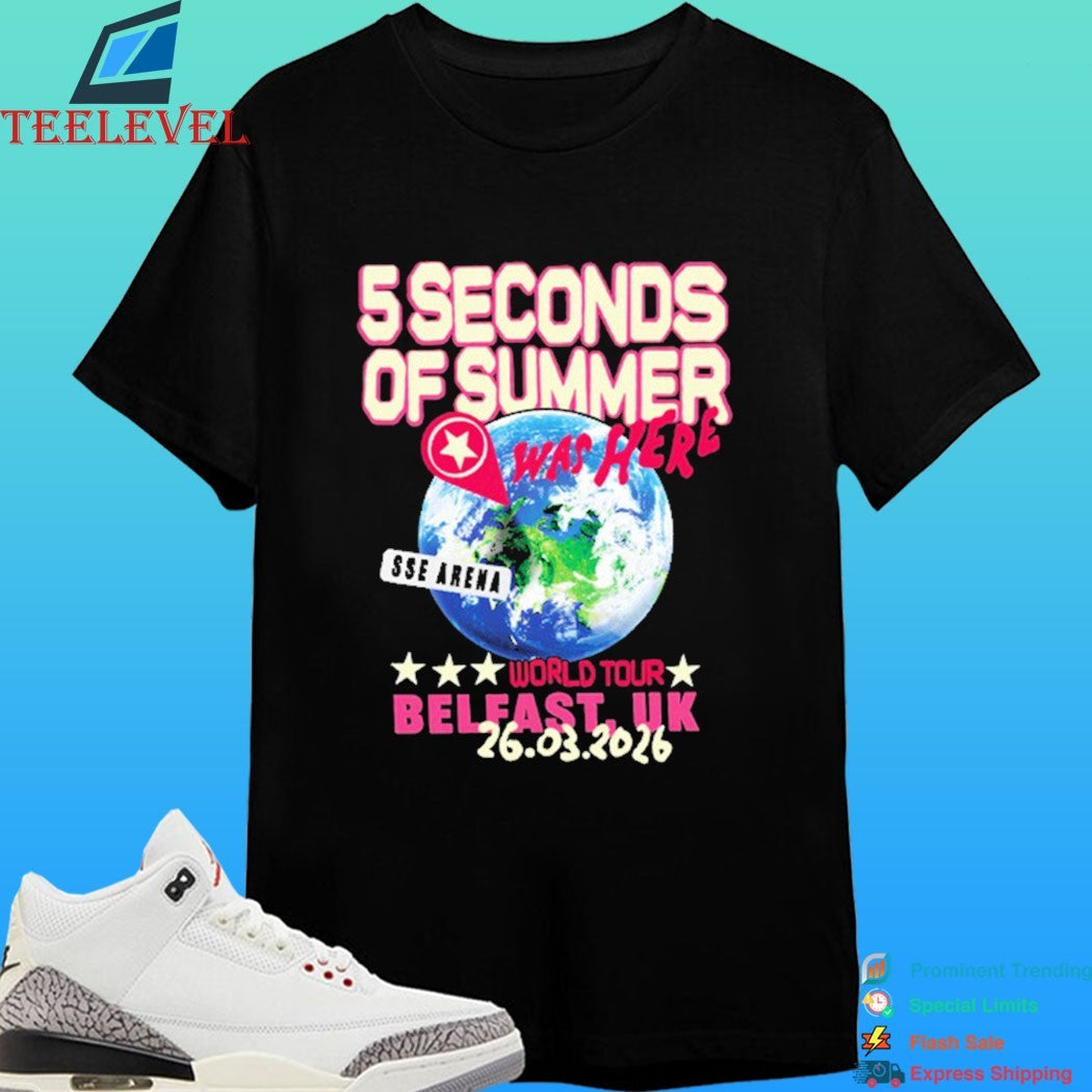 5 Seconds Of Summer Was Here Sse Arena World Tour Belfast Uk 26 03 2026 Shirt