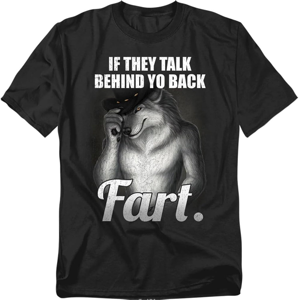 Talk Behind Your Back Fart T Shirt – Funny Sarcastic Humor Tee for Men or Women, Unisex Adult