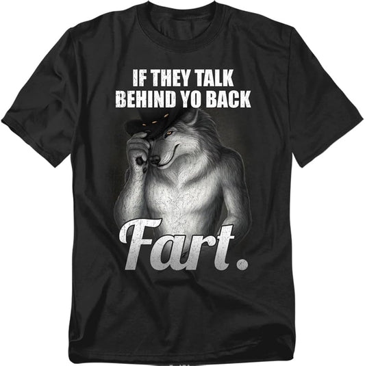 Talk Behind Your Back Fart T Shirt – Funny Sarcastic Humor Tee for Men or Women, Unisex Adult