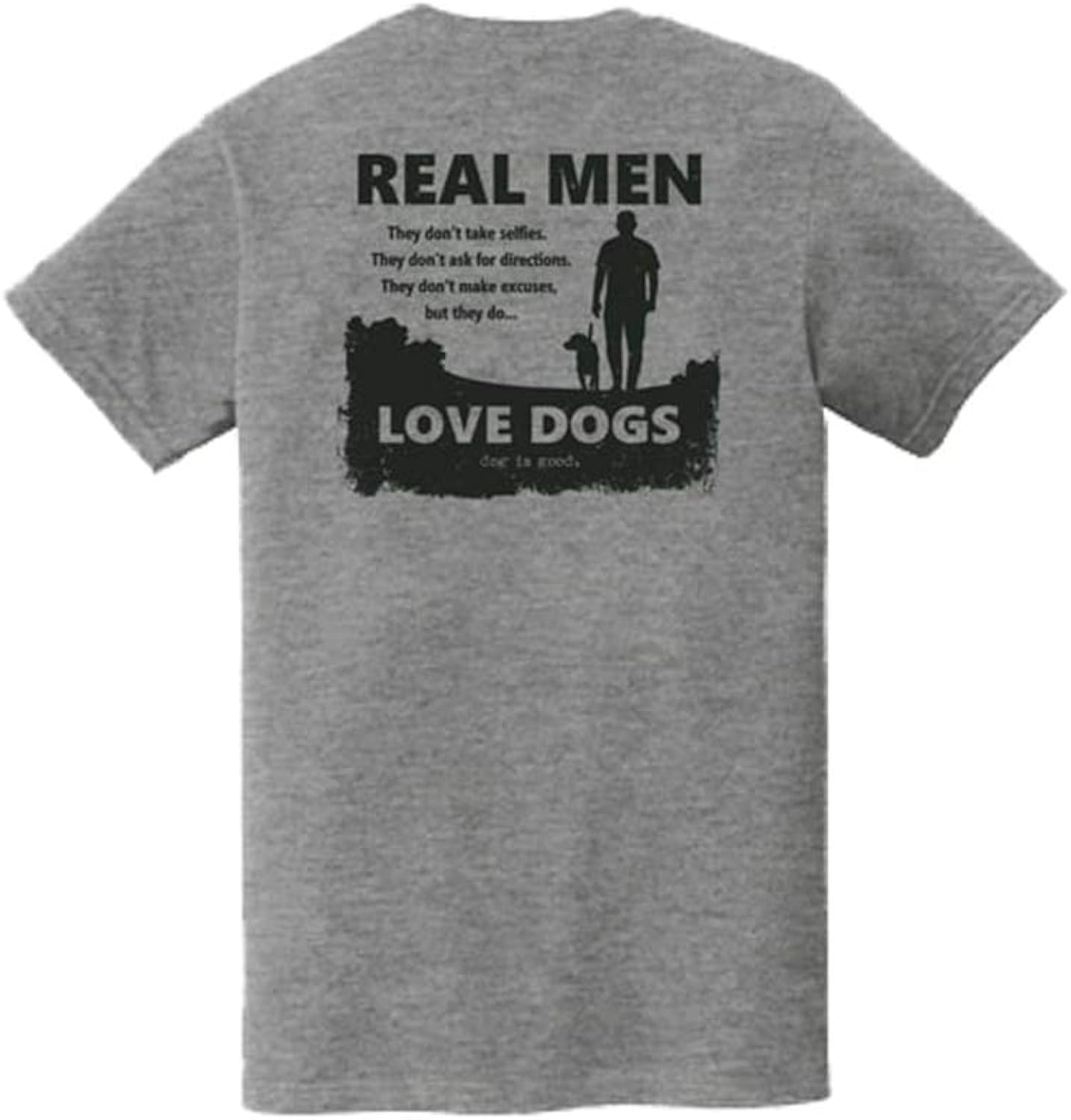 T-Shirt Real Men Love Dogs - Great Gift for Dog Lovers, Made with High Premium Materials