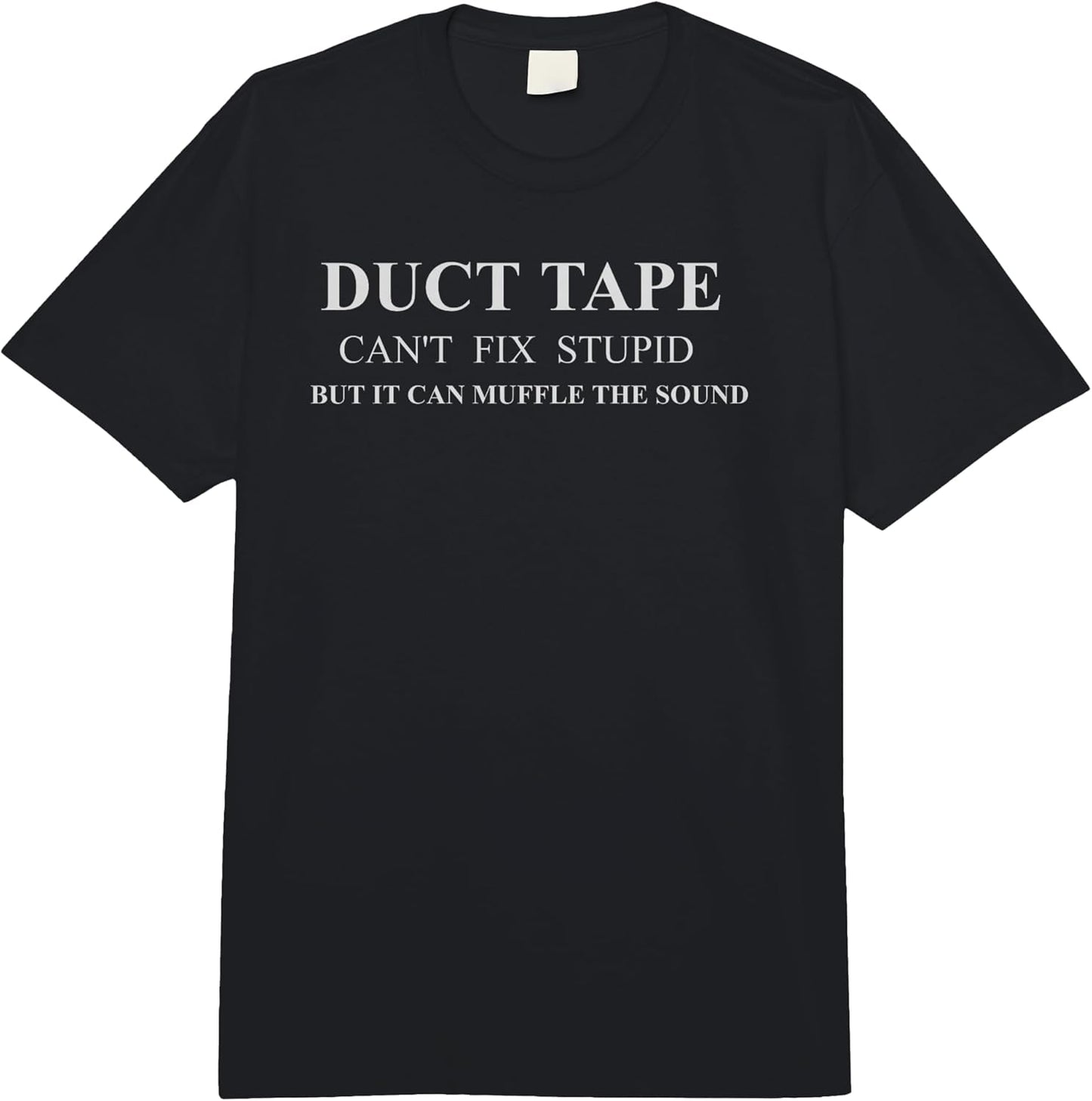 Duct Tape Can't Fix Stupid Humor Quote Merch