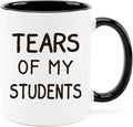 Funny Teacher Coffee Mug, Tears of My Students Mug, Teacher Gift for Women Men, Classroom Humor Cup, Double Sided Ceramic Mug 11 Oz