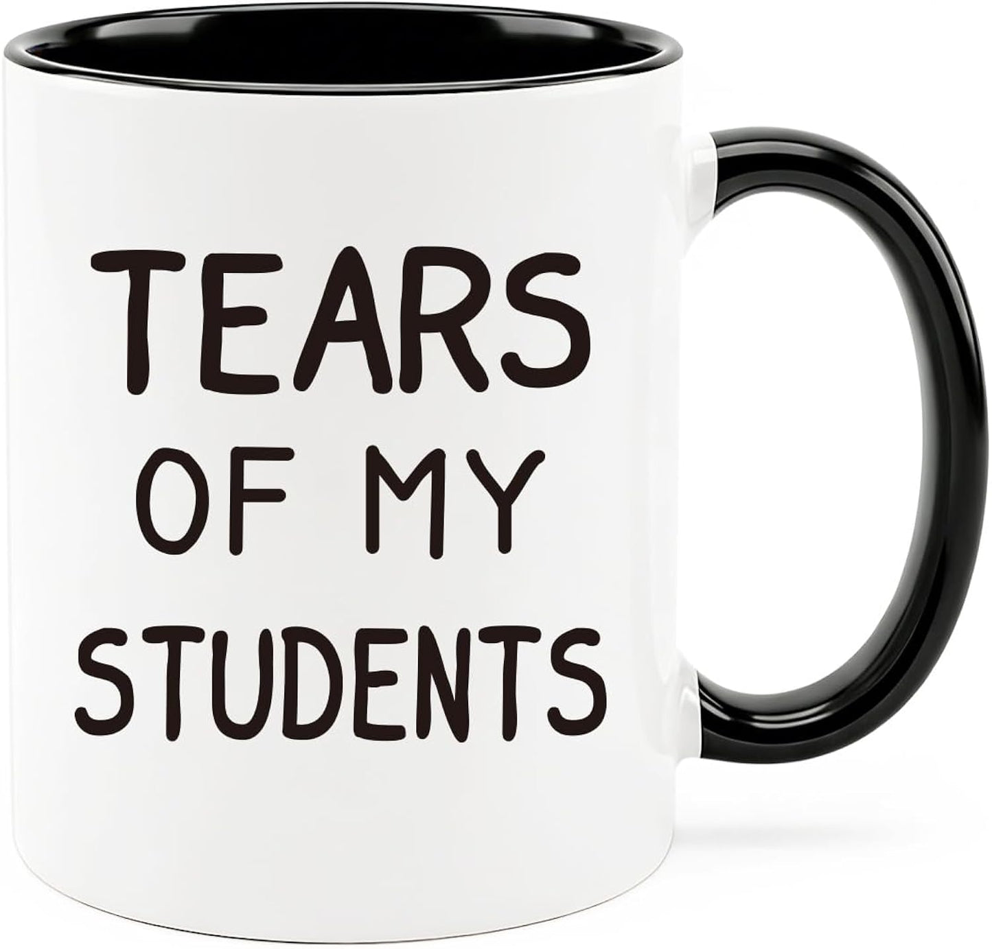 Funny Teacher Coffee Mug, Tears of My Students Mug, Teacher Gift for Women Men, Classroom Humor Cup, Double Sided Ceramic Mug 11 Oz