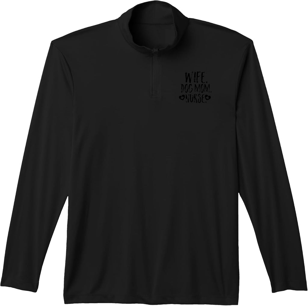 Wife Dog Mom Nurse Shirt Dog Lover Mothers Day Performance Quarter-Zip Top