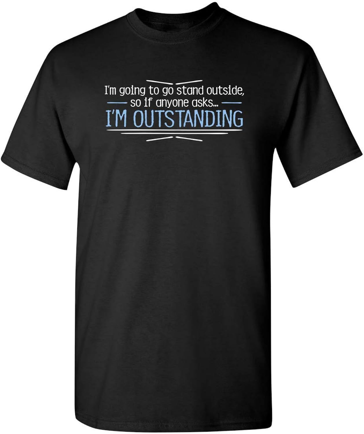 Outstanding Funny T Shirt | Cool Mens Sarcastic T Shirts for Casual Wear | Trendy Mens Novelty Shirt with Humor