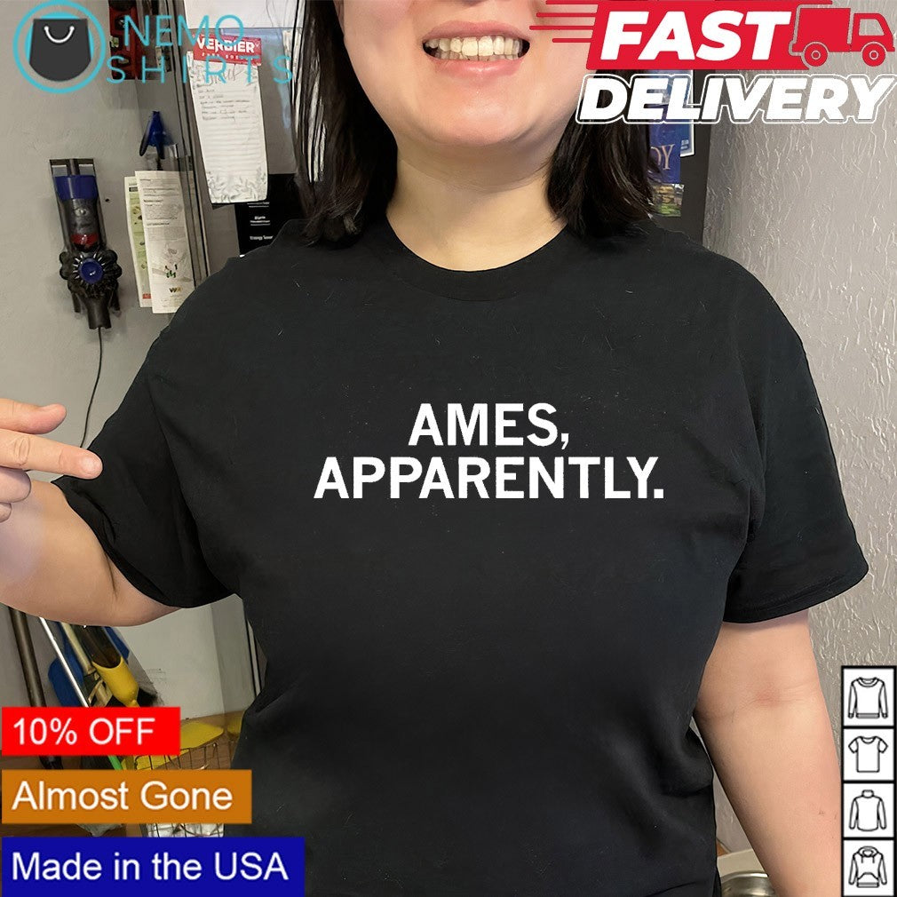 Ames apparently shirt