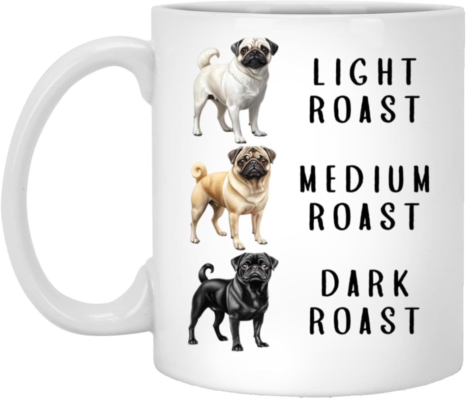 Pug Coffee Mug - Funny Dogs Mom Gift - Pug Lover Gift Morning Coffee Mug - Dog Lover Cup - Dog Owner Present Cup - Roast Mugs Desk Decor Pet Parent 11oz