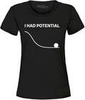 I Had Potential Motivational Humor Physics Joke Women's T-Shirt