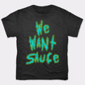 We Want Sauce