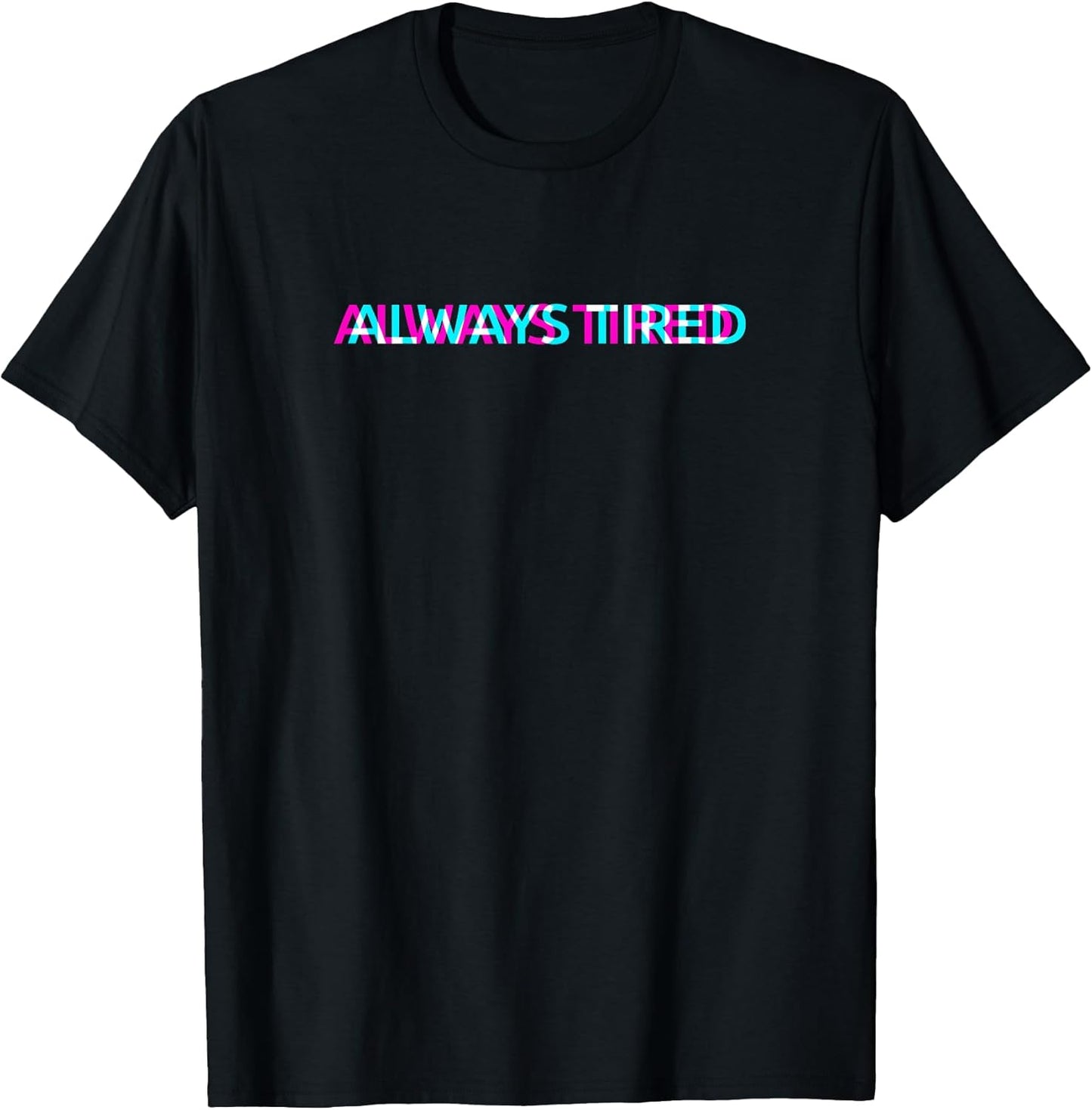 Always Tired Tattoo Clothing