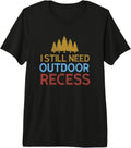 I Still Need Outdoor Recess Nature Wildlife Forest
