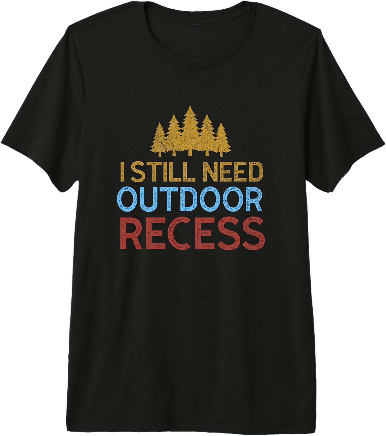 I Still Need Outdoor Recess Nature Wildlife Forest