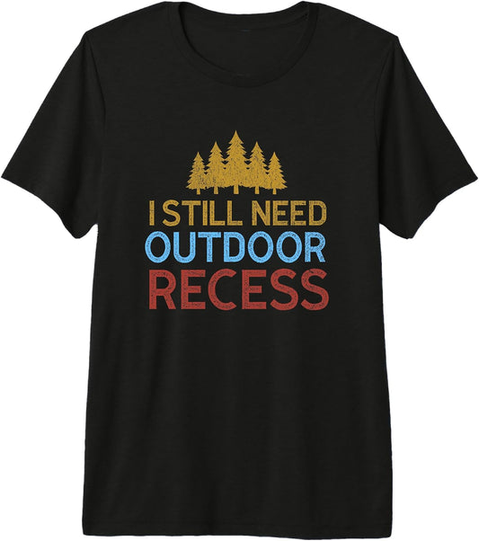 I Still Need Outdoor Recess Nature Wildlife Forest