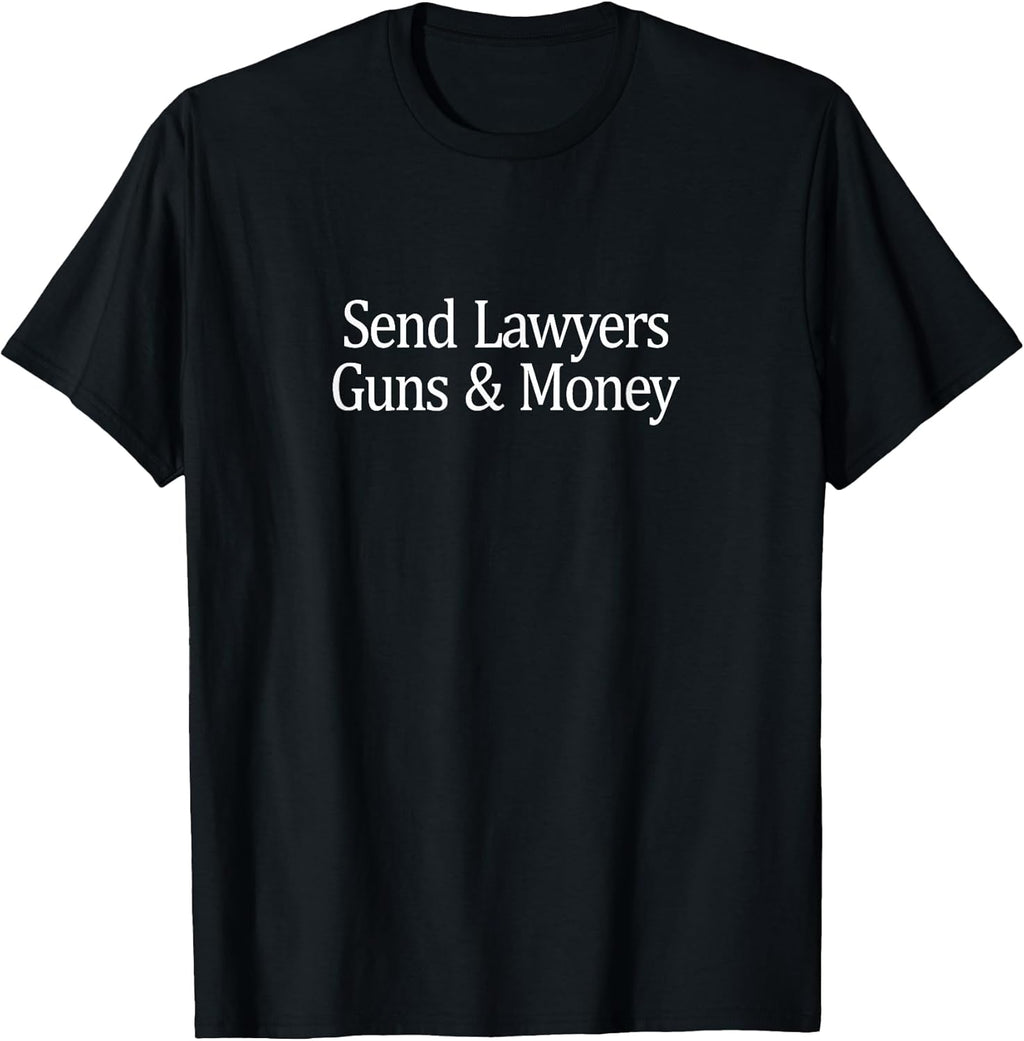 Send Lawyers Guns And Money -