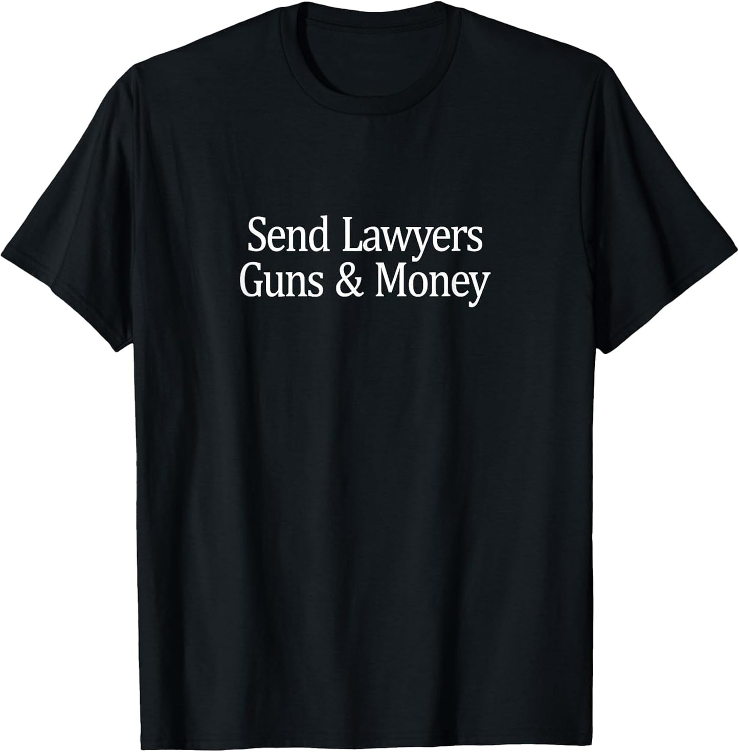 Send Lawyers Guns And Money -
