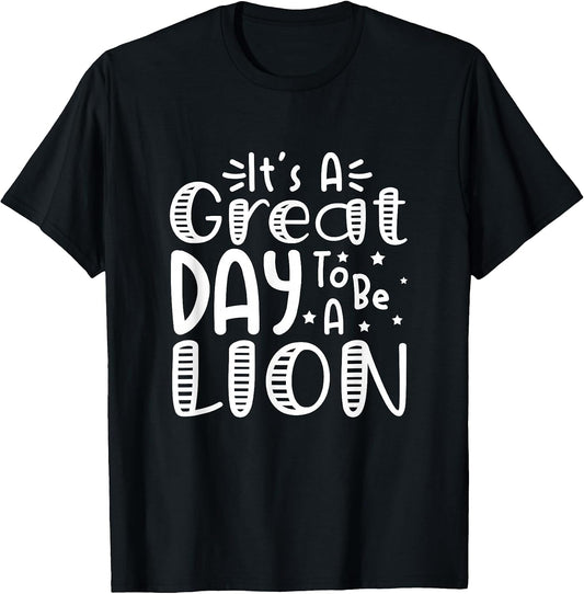 It's Great Day To Be A Lion School Sport Animal
