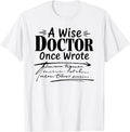 Funny A Wise Doctor Once Wrote