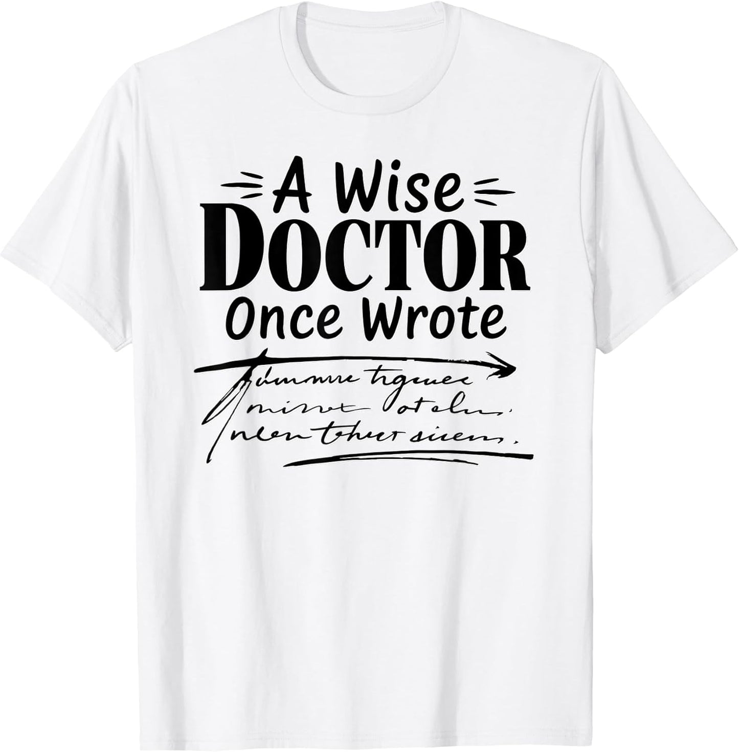 Funny A Wise Doctor Once Wrote