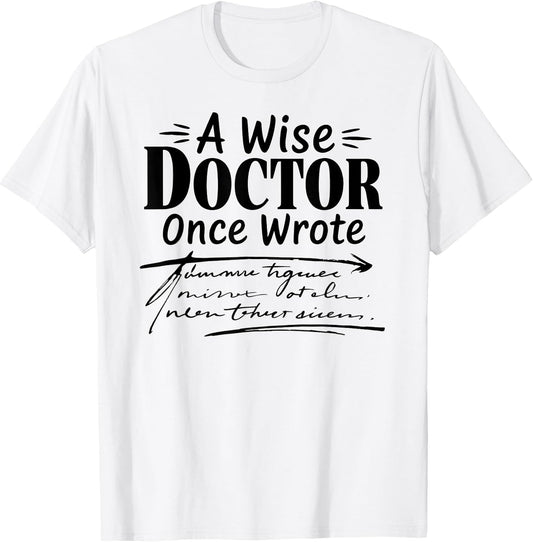 Funny A Wise Doctor Once Wrote