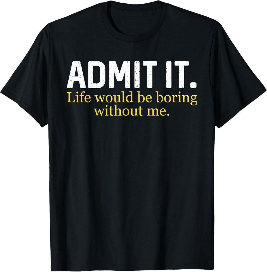 Funny Sayings Sarcasm Tee