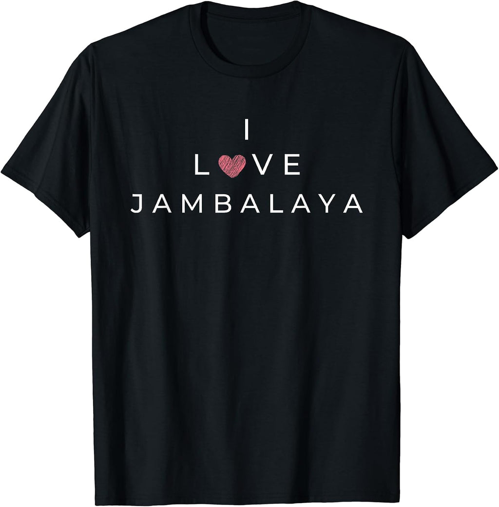 I Love Jambalaya Funny Text Merch