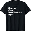 Funny Sorry Can't Red Pandas Bye Gift