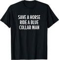Save A Horse Ride A Blue Collar Man -
