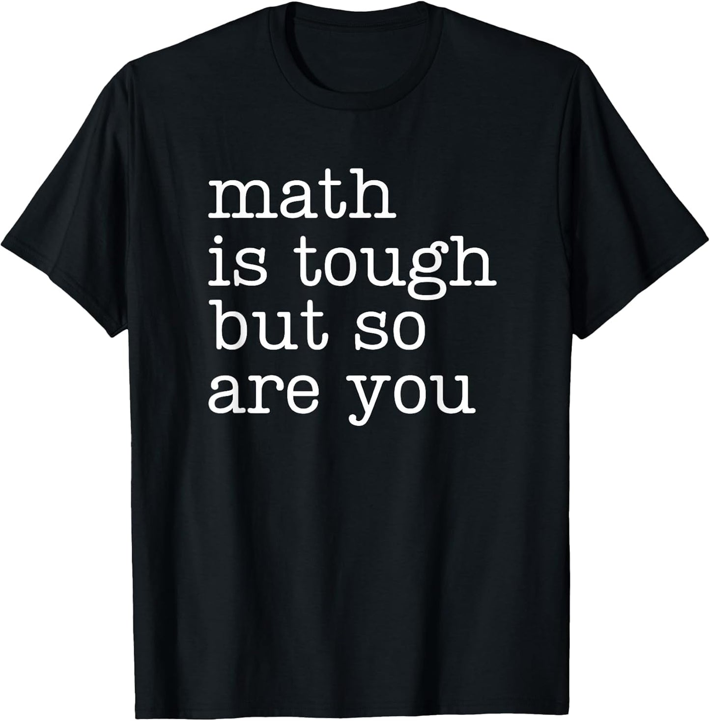 Math is Tough But So are You Math Teacher Merch