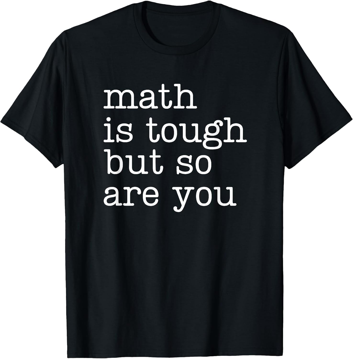 Math is Tough But So are You Math Teacher Merch