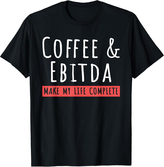 Cool Ebitda Shirts & Coffee Lovers Gift Store