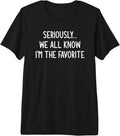 Seriously, We All Know I'm The Favorite, Gag Gifts