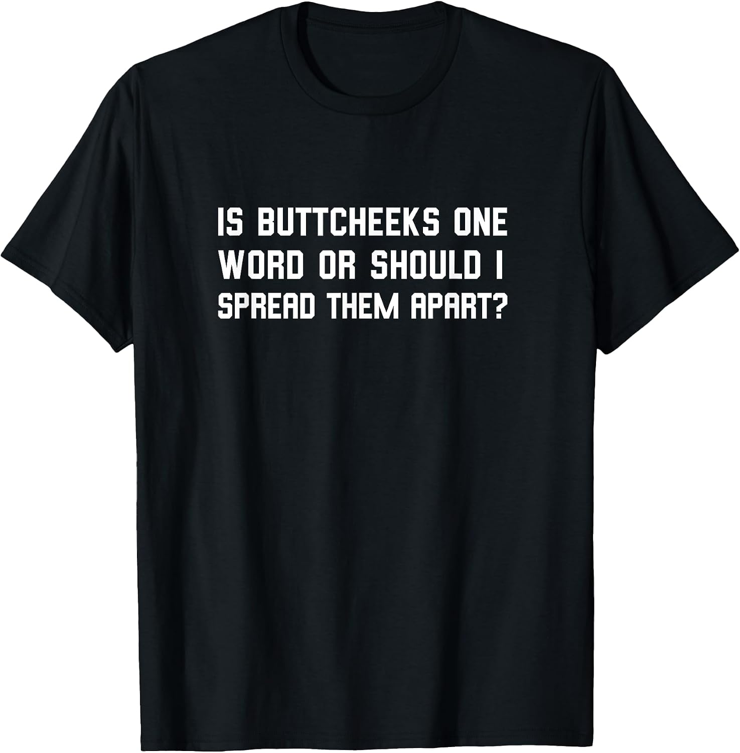 Butt Cheeks Adult Humor Offensive Gag Gift T-Shirt