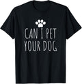 Funny Can I Pet Your Dog Tee