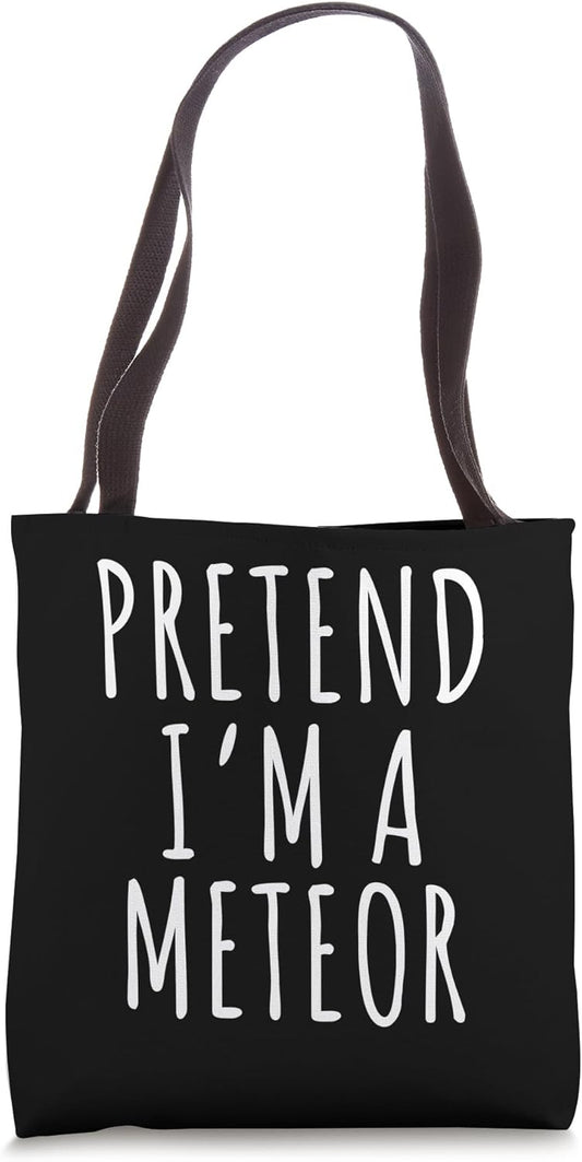 Pretend I'm An Meteor Tees