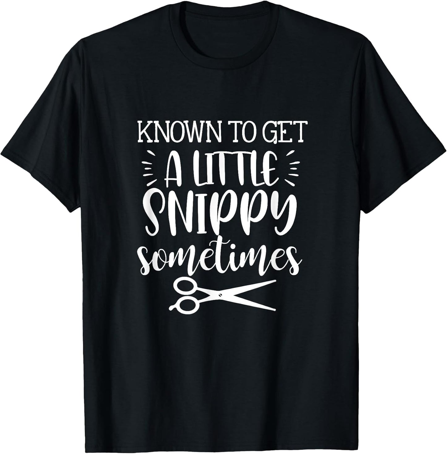 Get A Little Snippy Sometimes Funny Hair Stylist