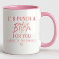I'd Punch a Bitch for You Coffee Mug, Funny Bad Assed Women's Gifts for Women, Mom, Sister, Bff, Friend, Aunt, Boss, Coworker Christmas Birthday mothers day