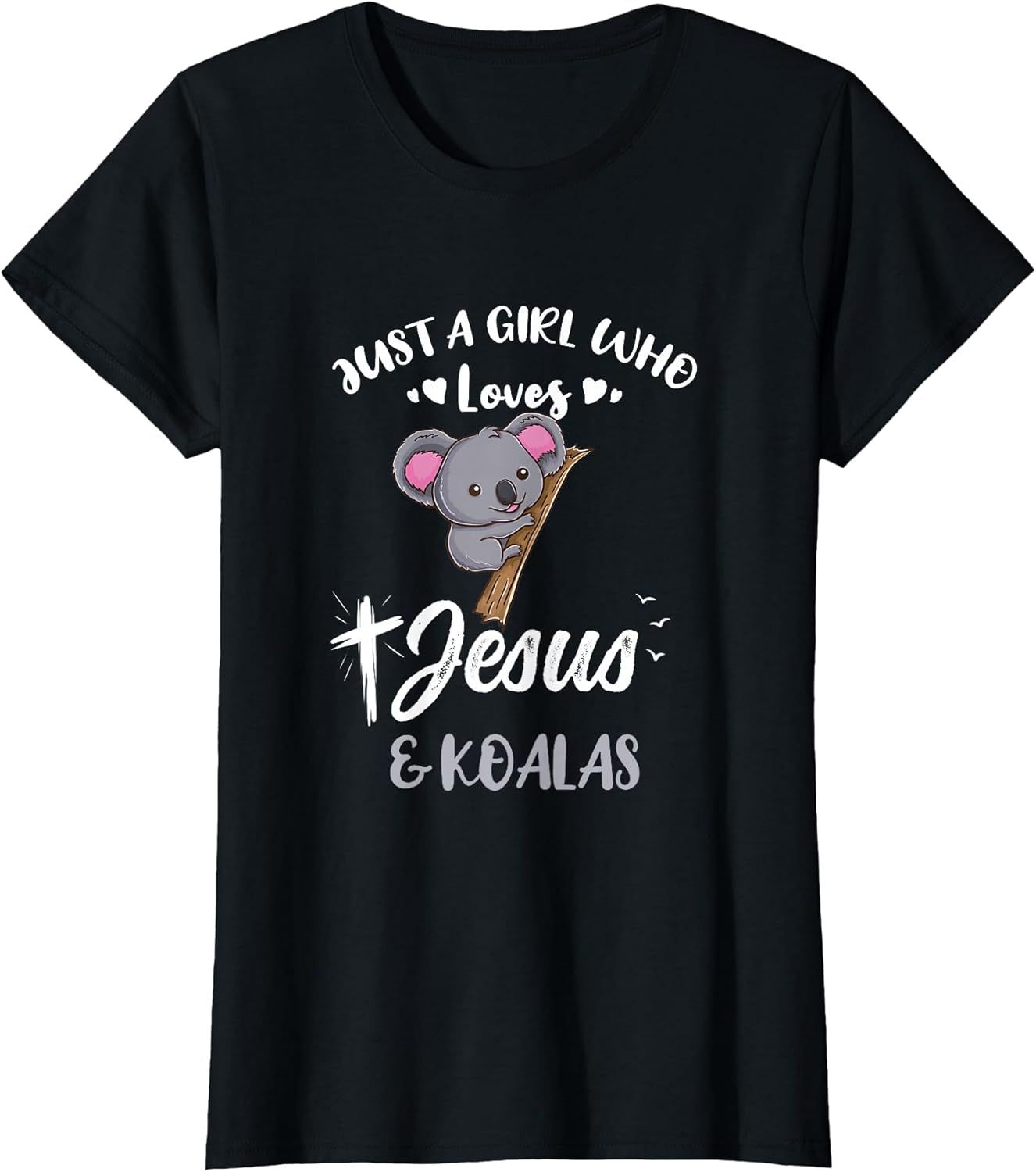 Just A Girl Who Loves Jesus And Koalas