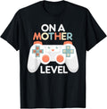 Funny Mothers Day Gamer Mom Gaming On A Mother Level Up Game T-Shirt
