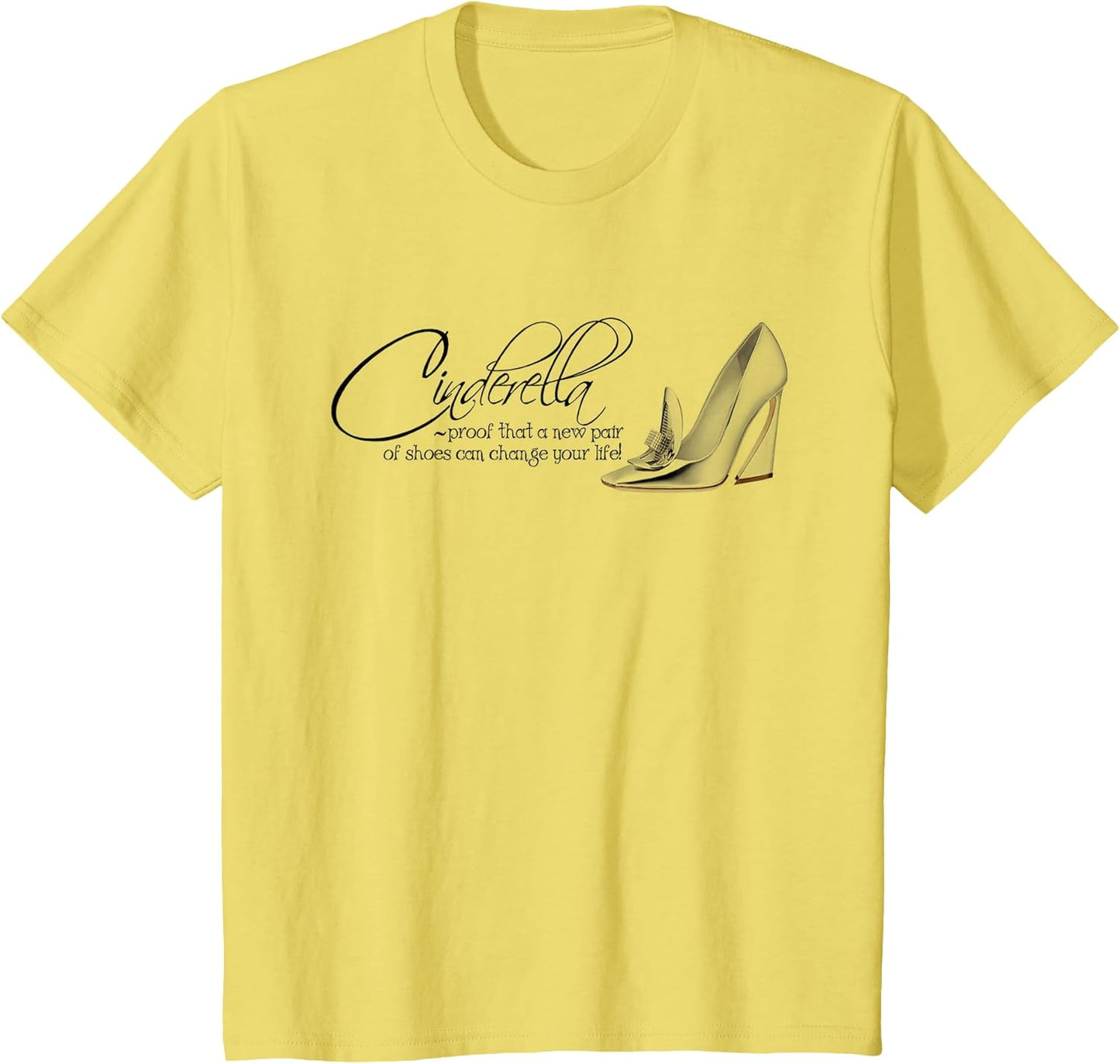 Cinderella Quote New Shoes T-shirt